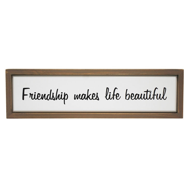 Friendship Makes Life Beautiful - Wooden Sign